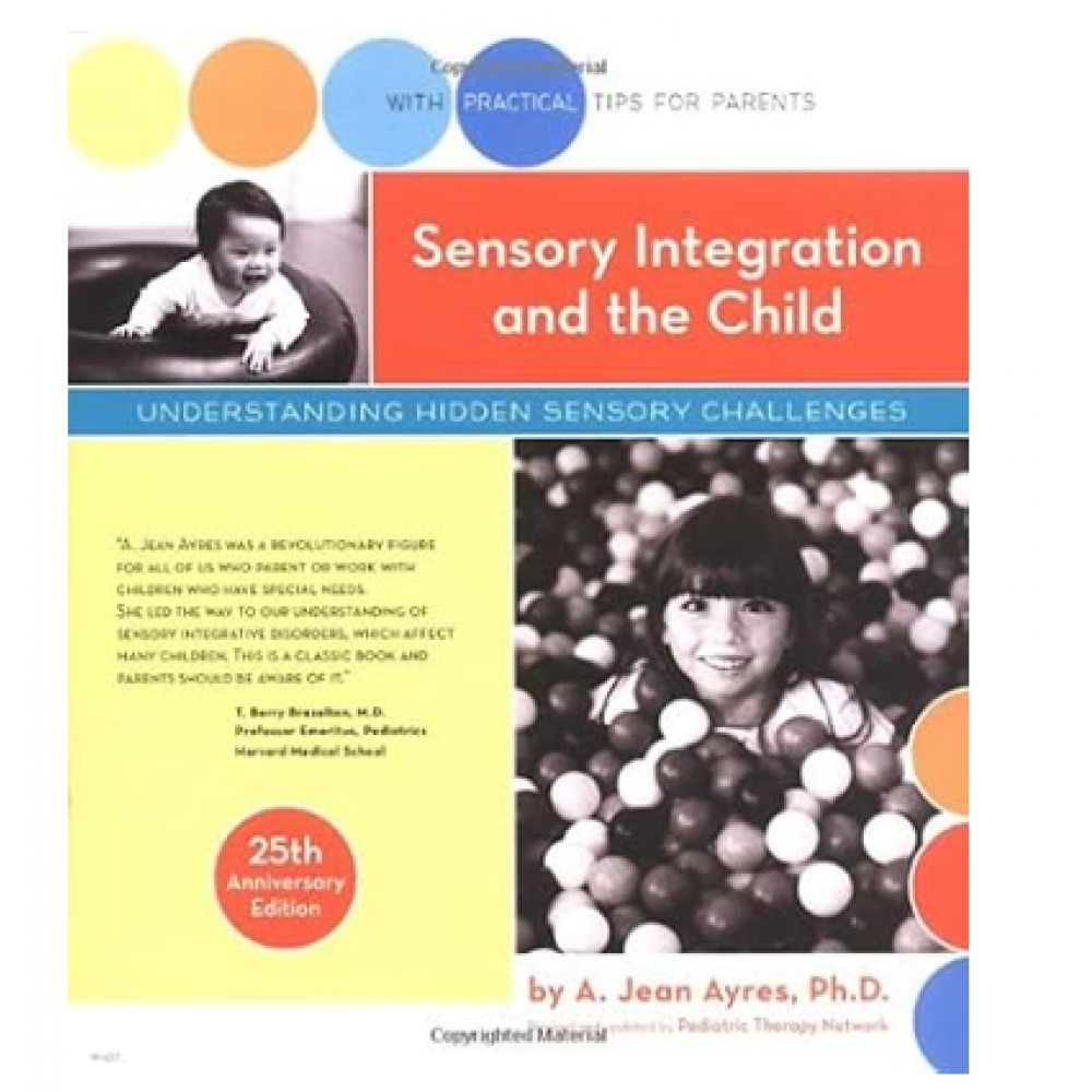 Sensory Integration and the Child: 25th Anniversary Edition